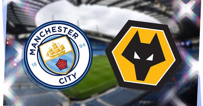 Nhận định bóng đá Wolves vs Man City