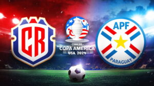 Tổng quan về trận đấu Costa Rica vs Paraguay